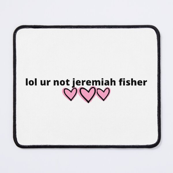 Item preview, TSITP lol ur not jeremiah fisher designed and sold by humnoo.
