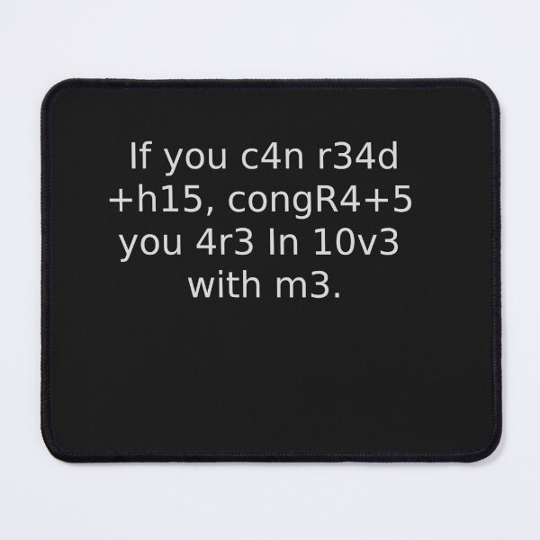 Item preview, If you c4n r34d +h15, congR4+5 you 4r3 In 10v3 with m3 smart quote designed and sold by D-ragonZ.