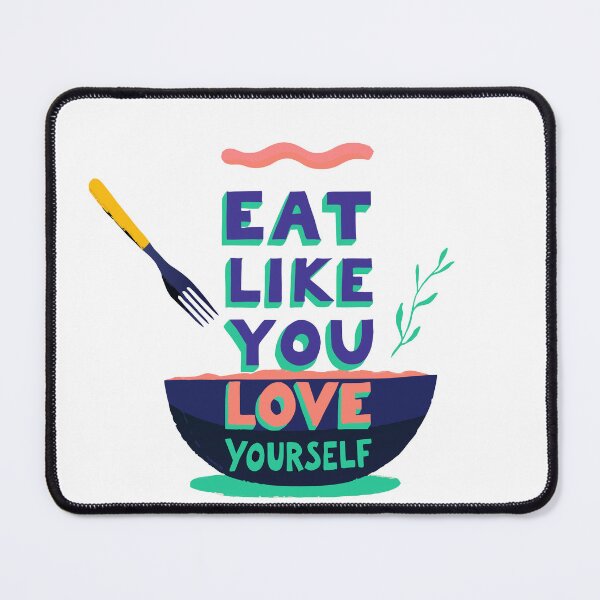 Item preview, Eat Like You Love Yourself – Empowering Wellness  designed and sold by pixelated_echoes.