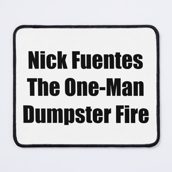 Item preview, Nick Fuentes One Man Dumpster Fire designed and sold by Dr-Pen.