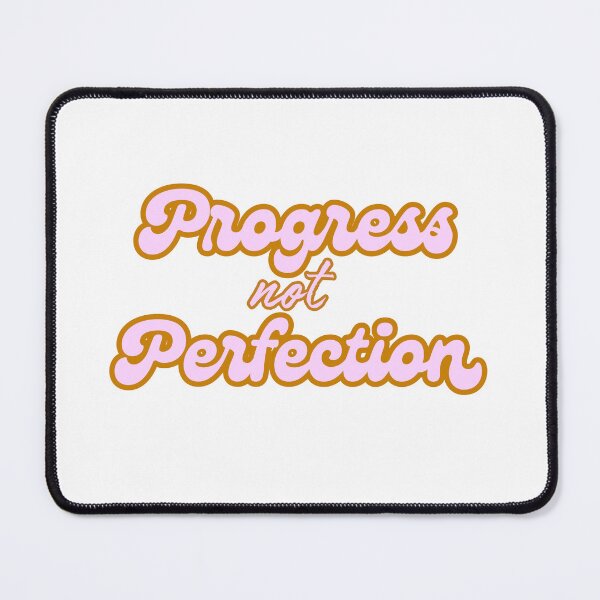 Item preview, Progress not Perfection designed and sold by dfranc.