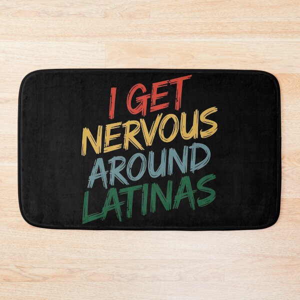Item preview, I Get Nervous Around Latinas - A funny gift for anyone who loves Latinas and has a sense of humor! designed and sold by ZyziowskyArt.