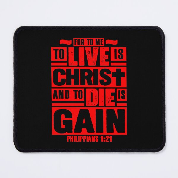 Item preview, Philippians 1:21 For To Me To Live Is Christ And To Die Is Gain designed and sold by plushism.