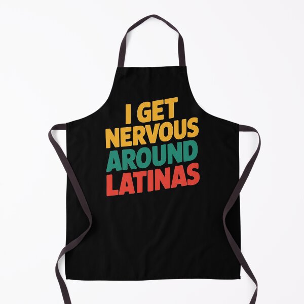 Item preview, I Get Nervous Around Latinas - A funny gift for anyone who loves Latinas and has a sense of humor! designed and sold by ZyziowskyArt.