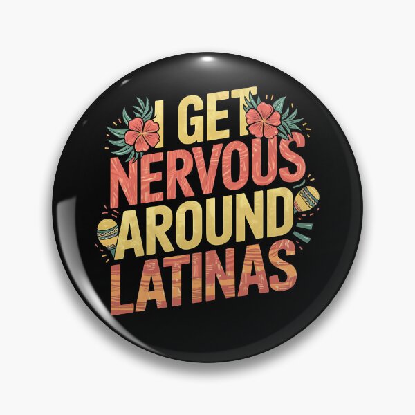 Item preview, I Get Nervous Around Latinas - A funny gift for anyone who loves Latinas and has a sense of humor! designed and sold by ZyziowskyArt.