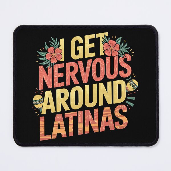 Item preview, I Get Nervous Around Latinas - A funny gift for anyone who loves Latinas and has a sense of humor! designed and sold by ZyziowskyArt.
