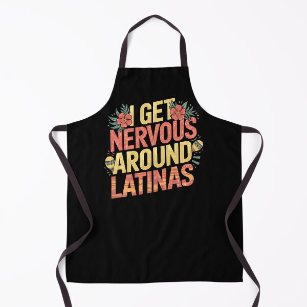 Item preview, I Get Nervous Around Latinas - A funny gift for anyone who loves Latinas and has a sense of humor! designed and sold by ZyziowskyArt.
