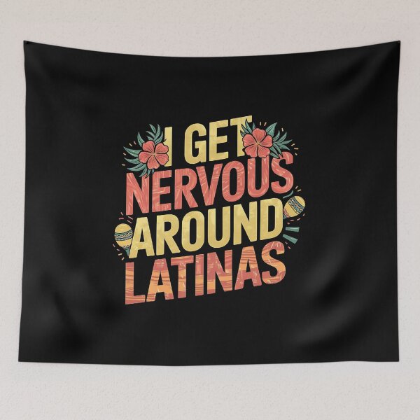 Item preview, I Get Nervous Around Latinas - A funny gift for anyone who loves Latinas and has a sense of humor! designed and sold by ZyziowskyArt.