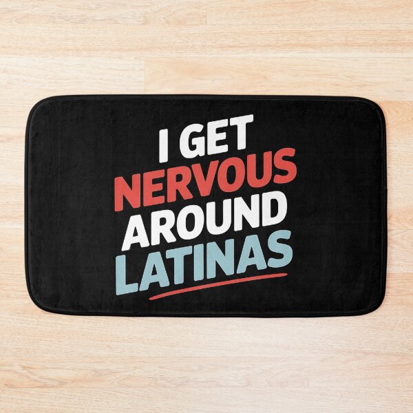 Item preview,  I Get Nervous Around Latinas - A funny gift for anyone who loves Latinas and has a sense of humor! designed and sold by ZyziowskyArt.