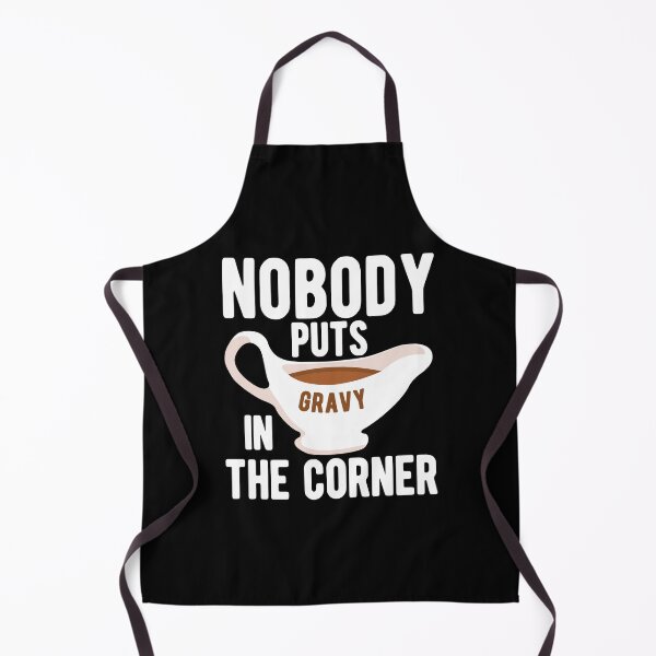 Item preview, Nobody Puts Gravy in the Corner designed and sold by Mclickster.