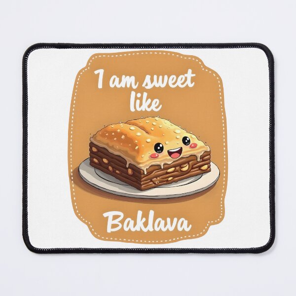 Item preview, I Am Sweet Like Baklava designed and sold by kjp-design.