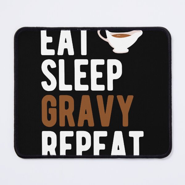 Item preview, EAT SLEEP GRAVY REPEAT designed and sold by Mclickster.