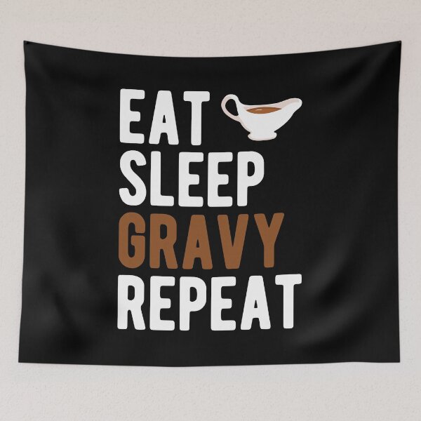 Item preview, EAT SLEEP GRAVY REPEAT designed and sold by Mclickster.