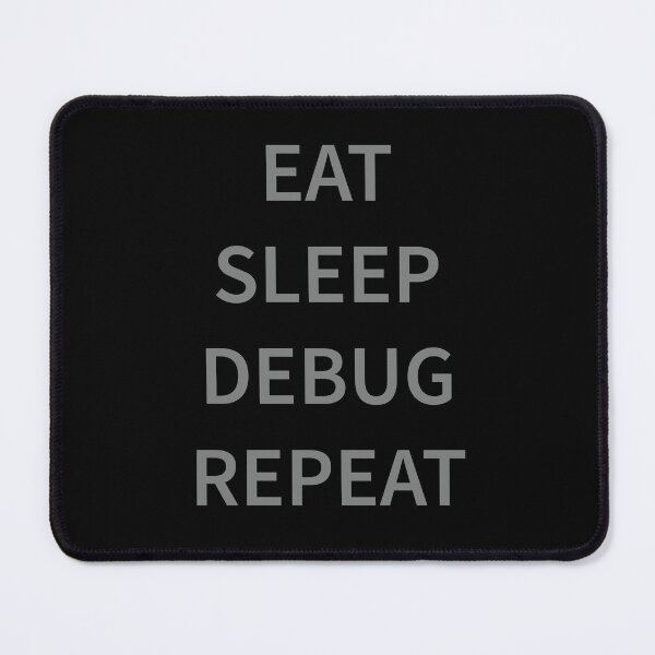 Item preview, Eat Sleep Debug Repeat designed and sold by Slassyat.