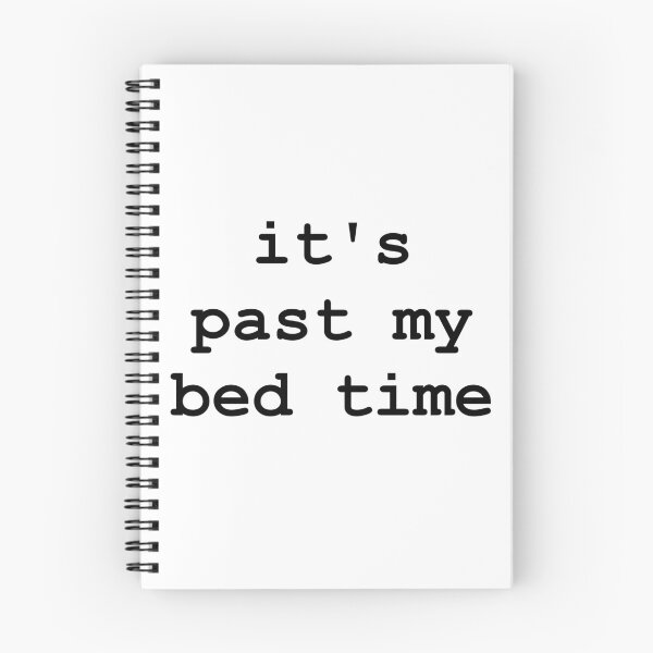 Item preview, It's past my bed time  designed and sold by McFleur's Lens.