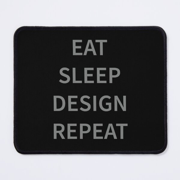 Item preview, Eat Sleep Design Repeat designed and sold by Slassyat.