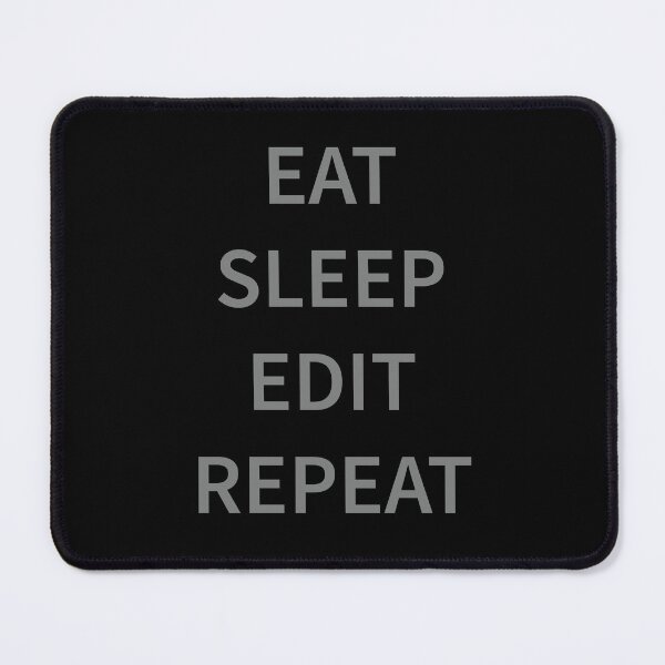 Item preview, Eat Sleep Edit Repeat designed and sold by Slassyat.