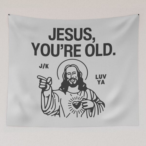 Item preview, Jesus You're Old JK Love Ya designed and sold by HowToCanadian.