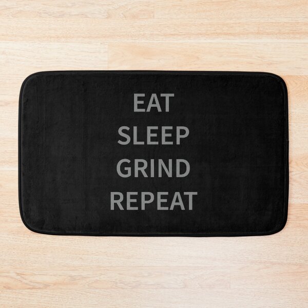 Item preview, Eat Sleep Grind Repeat designed and sold by Slassyat.