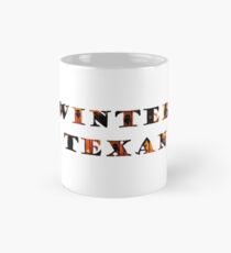 Winter Texan T-Shirt / Rio Grande Valley / Mcallen Texas Classic Mug
