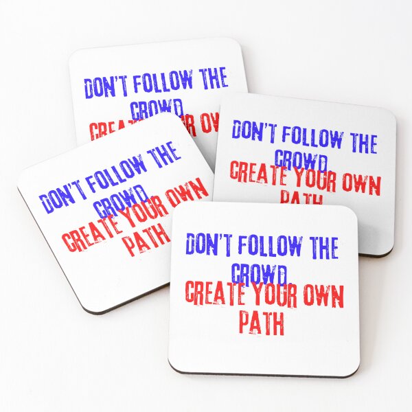 Item preview, DON'T FOLLOW THE CROWD, CREATE YOUR OWN PATH designed and sold by SLIMK8.