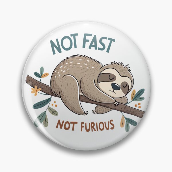 Item preview, Not Fast Not Furious - Sleepy Sloth Life designed and sold by Happy-Karma.
