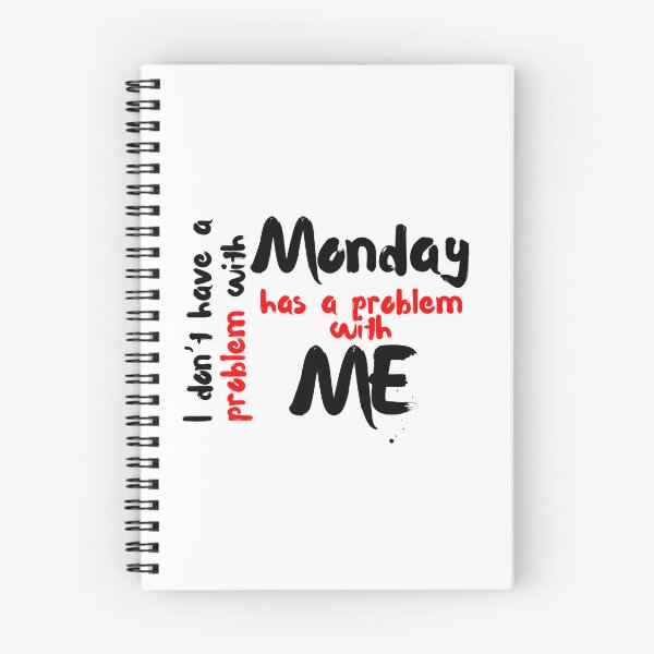 Item preview, I don’t have a problem with Monday, Monday has a problem with me designed and sold by SLIMK8.