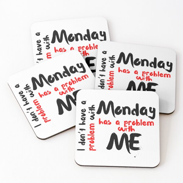 Item preview, I don’t have a problem with Monday, Monday has a problem with me designed and sold by SLIMK8.