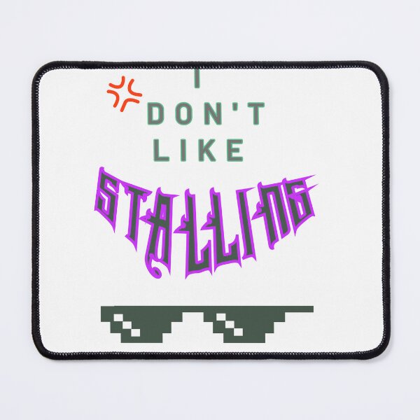 Item preview, I DON'T LIKE STALLING designed and sold by emanabusara.