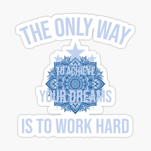 Item preview, The Only Way to Achieve Your Dreams is to Work Hard  designed and sold by GritFit.