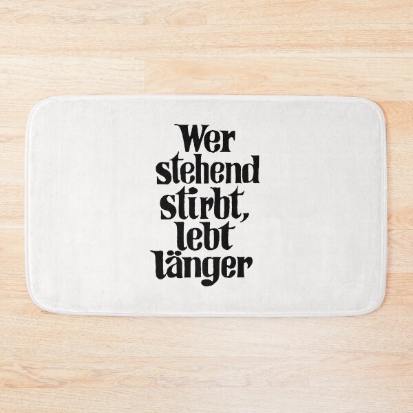 Item preview, Who die standing live longer; German; designed and sold by StickerApe.