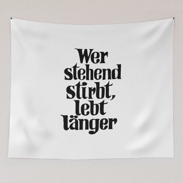 Item preview, Who die standing live longer; German; designed and sold by StickerApe.