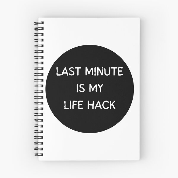 Item preview, Last Minute is My Life Hack designed and sold by LLBee.