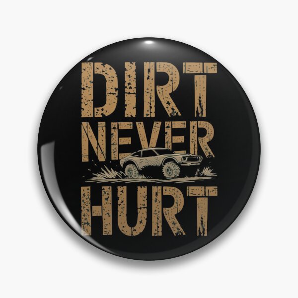 Item preview, Dirt Never Hurt designed and sold by Krieghorn.