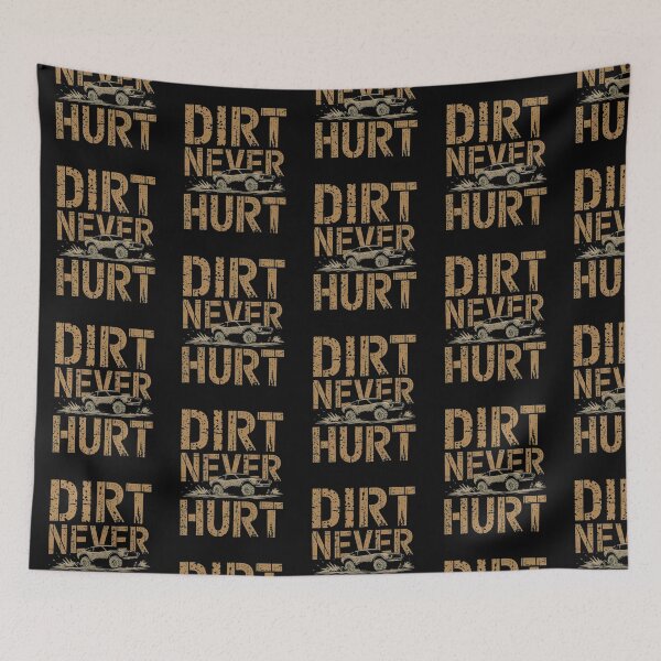 Item preview, Dirt Never Hurt designed and sold by Krieghorn.
