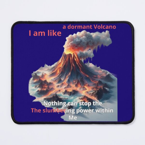 Item preview, I am like a dormant volcano, I am like a volcano, dormant volcano, typography, he, she, power, Powerful volcano.,  designed and sold by 2012DreamVision.