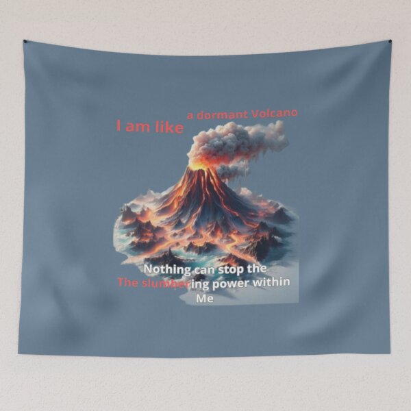 Item preview, I am like a dormant volcano, I am like a volcano, dormant volcano, typography, he, she, power, Powerful volcano.,  designed and sold by 2012DreamVision.