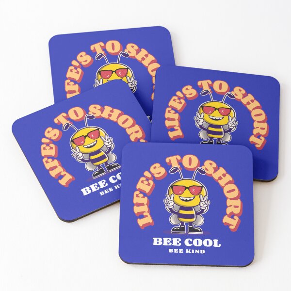Item preview, Bee Cool Bee Kind - Life's Short designed and sold by R-Marc-Designs.