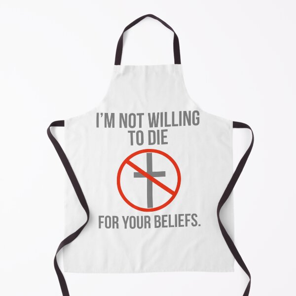 Item preview, I’m not willing to die for your beliefs designed and sold by Rachel the Artist .