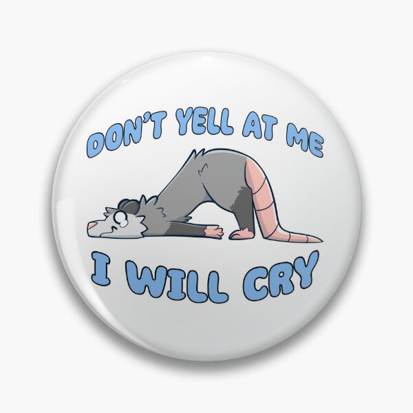 Item preview, Possum - Don’t Yell At Me, I Will Cry designed and sold by Trekosaur.