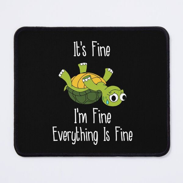 Item preview, It's Fine I'm Fine Everything Is Fine Shirt, Funny Turtle Shirt designed and sold by Robert-bh.