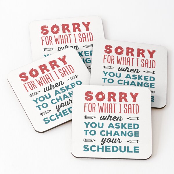 Item preview, Sorry For What I Said When You Asked to Change Your Schedule Funny School Counselor designed and sold by jaygo.