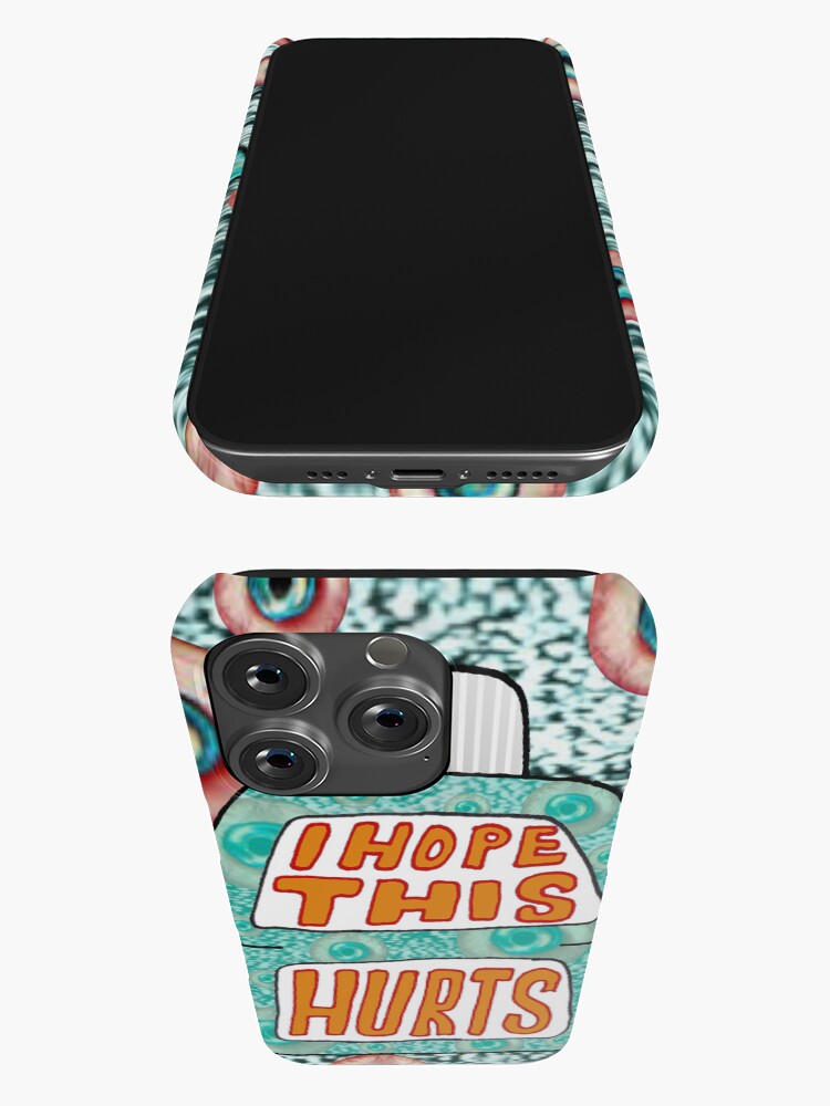 I Hope This Hurts iPhone Case