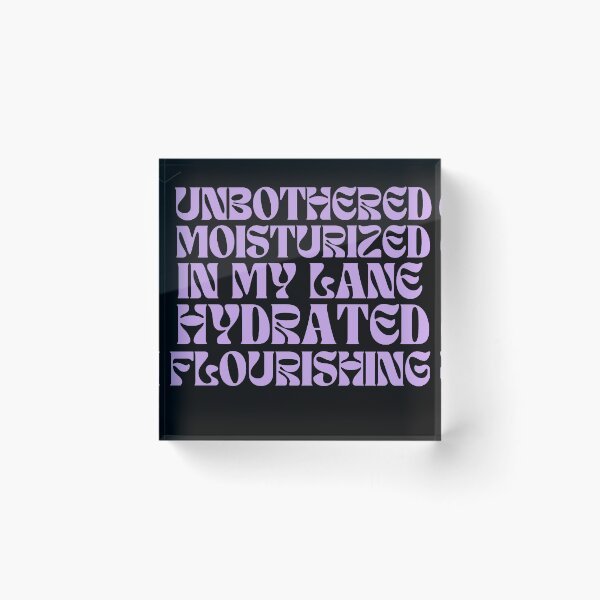 Item preview, Unbothered moisturized in my lane hydrated flourishing designed and sold by Cozesign.