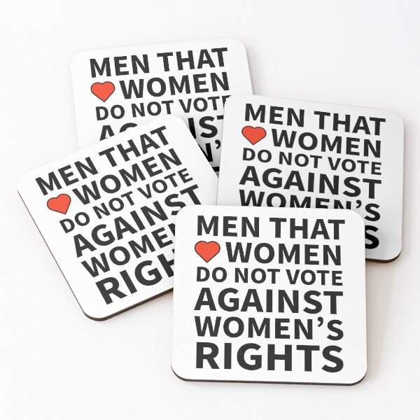 Item preview, Men that love women do not vote against their rights designed and sold by Rachel the Artist .