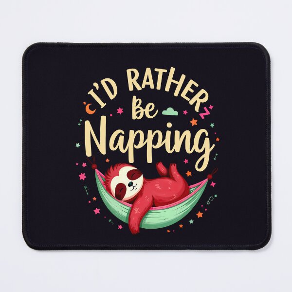 Item preview, I'd Rather Be Napping Cute Sloth Quote designed and sold by TheArtOfPat.