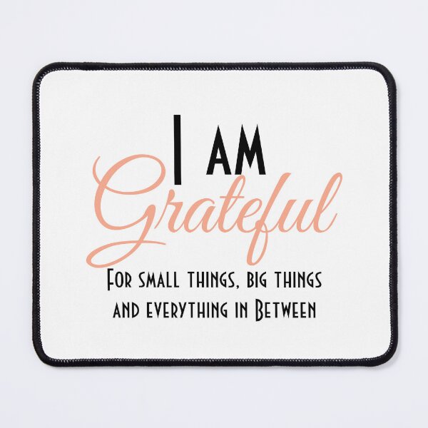Item preview, Inspirational I am Grateful for the small things, big things and everything in Between designed and sold by lemamis.