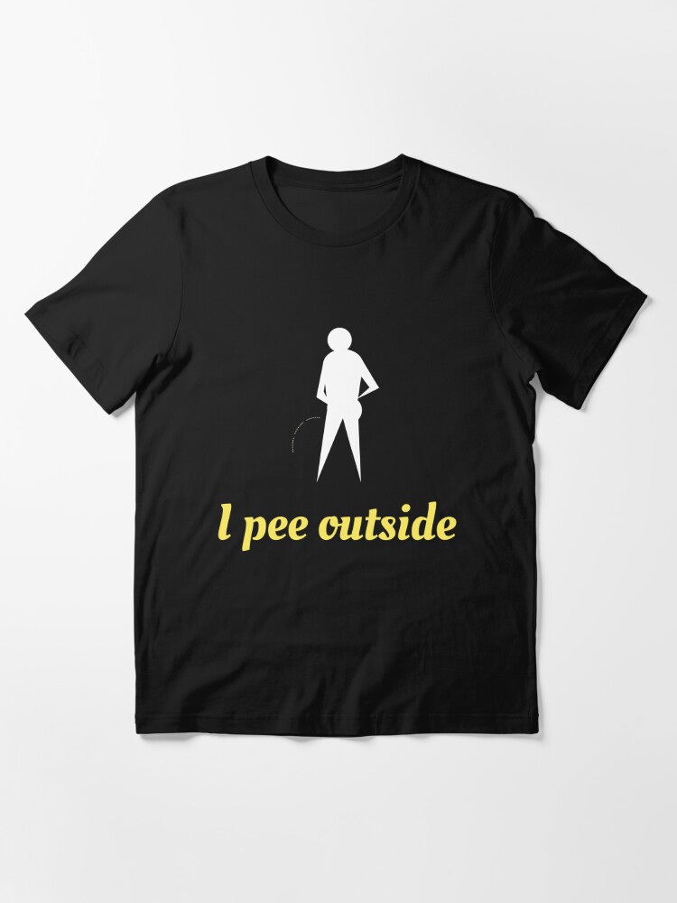 i pee outside tee shirt