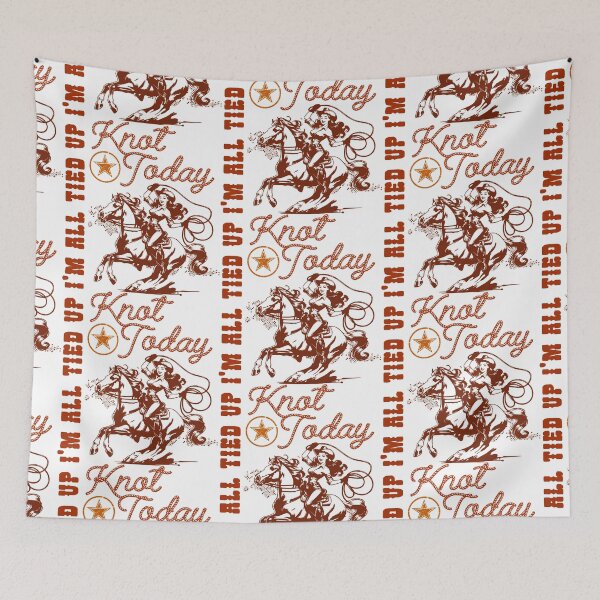 Item preview, Knot Today, I'm All Tied Up - Western Graphic designed and sold by handsoftime2020.