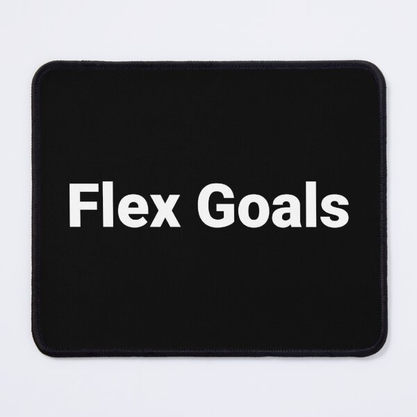 Item preview, Flex Goals designed and sold by Text-based T-Shirts and Gifts.